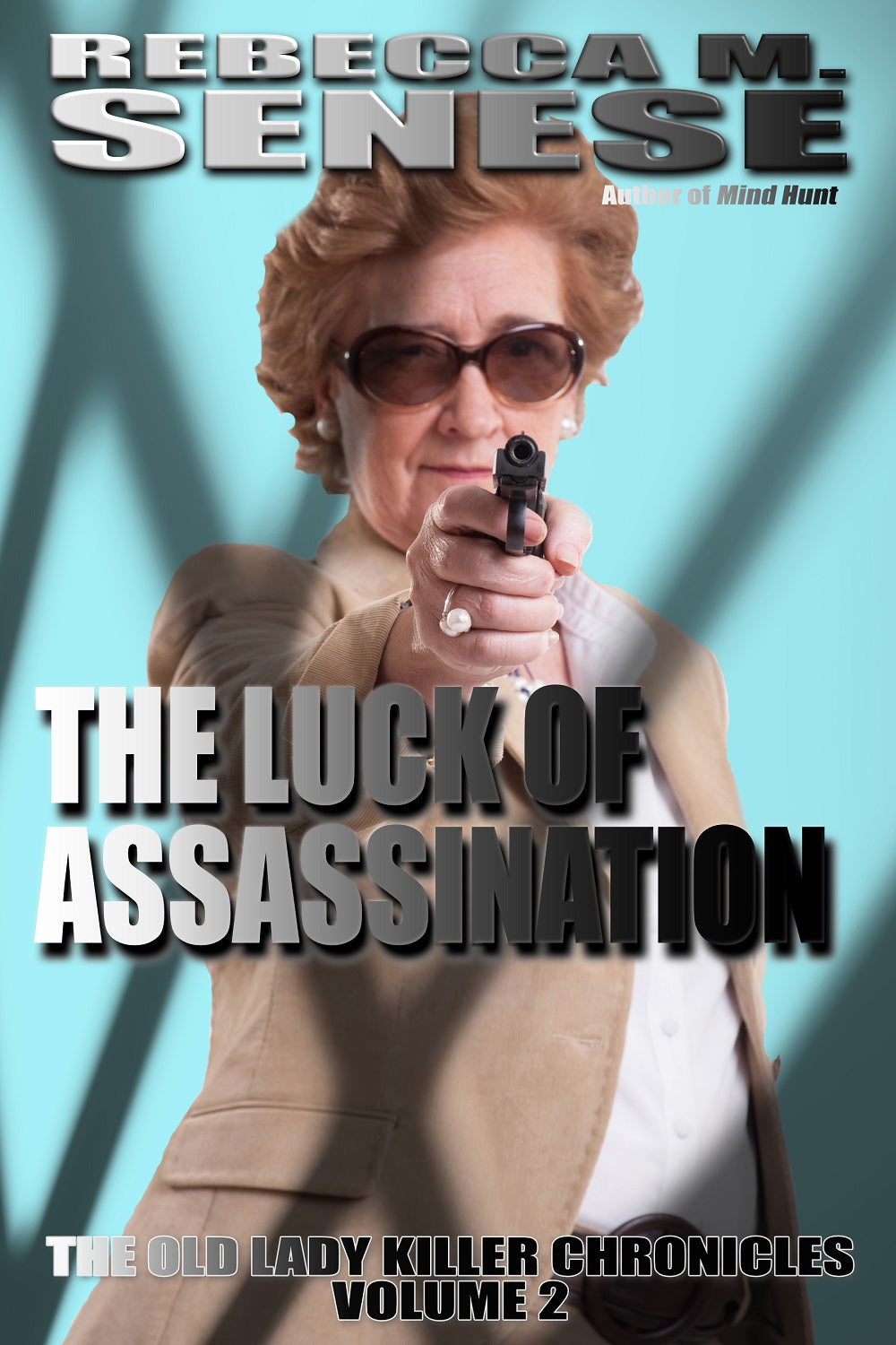 The Luck of Assassination: The Old Lady Killer Chronicles Volume 2