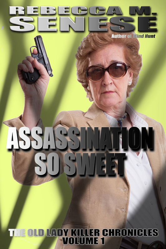 Assassination So Sweet: The Old Lady Killer Chronicles Volume 1