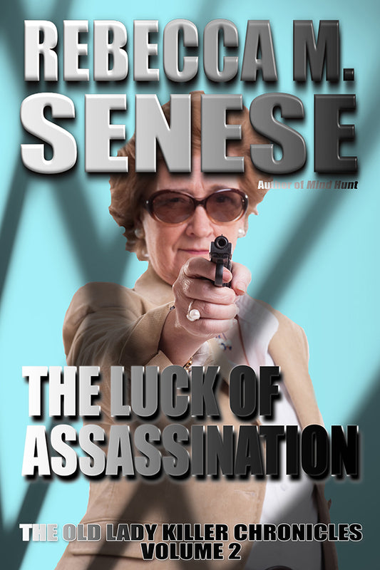 The Luck of Assassination: The Old Lady Killer Chronicles Volume 2
