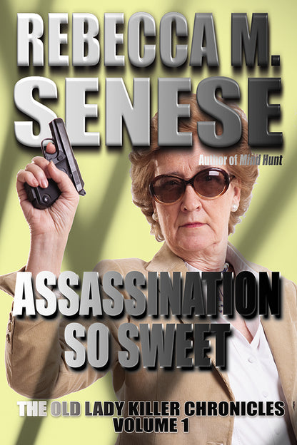 Assassination So Sweet: The Old Lady Killer Chronicles Volume 1